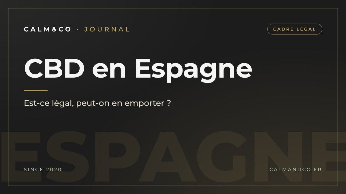 CBD en Espagne : est-ce légal, peut-on en emporter, article du Journal Calm&Co